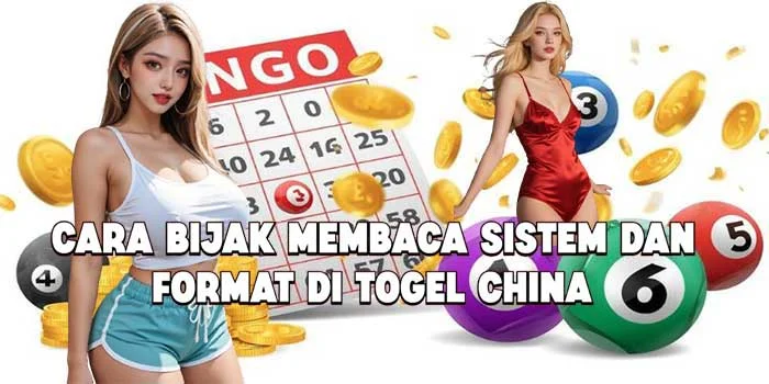 Cara Bijak Membaca Sistem dan Format di Togel China