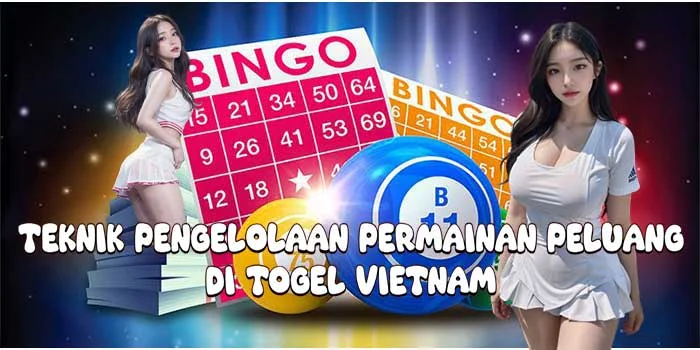 Teknik Pengelolaan Permainan Peluang di Togel Vietnam