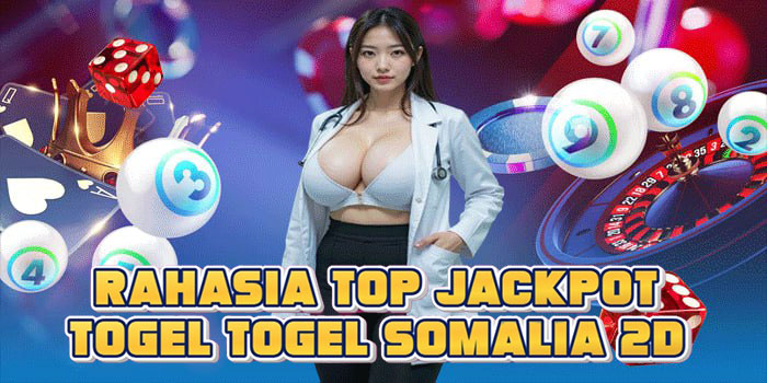 Rahasia Top Jackpot Togel Togel Somalia 2D