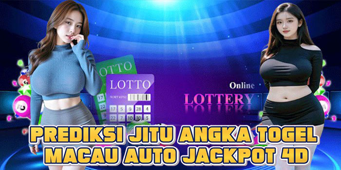Prediksi Jitu Angka Togel Macau Auto Jackpot 4D