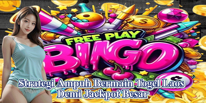 Strategi Ampuh Bermain Togel Laos Demi Jackpot Besar