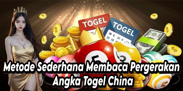 Metode Sederhana Membaca Pergerakan Angka Togel China